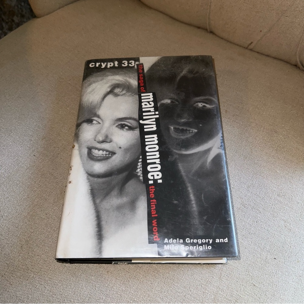 Crypt 33 The Saga of Marilyn Monroe: The Final Word by Adele Gregory and Milo Sp